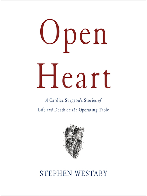 Title details for Open Heart by Stephen Westaby - Available